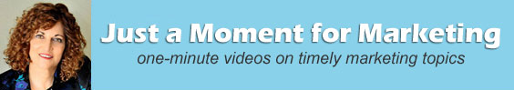 Just a Moment for Marketing 1 minute videos by Linda Popky