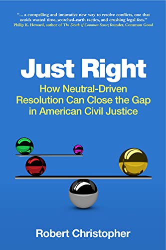Just Right: How Neutral-Driven Resolution Can Close the Gap in American Civil Justice